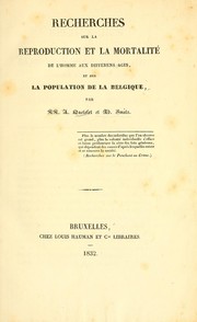 Cover of: Recherches sur la reproduction et la mortalité de l'homme aux différens ages: et sur la population de la Belgique