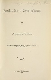 Recollections of seventy years by Augustus L. Chetlain