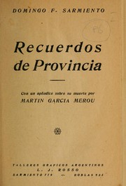 Cover of: Recuerdos de provincia: Con un apéndice sobre su muerte por Martín García Merou