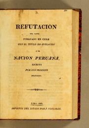 Refutacion del papel publicado en Chile con el titulo de Apelacion a la nacion peruana, escrito por don Federico Brandsen by Antonio Terán de González