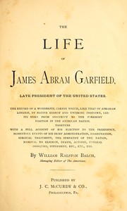 Cover of: Life of James Abram Garfield, late President of the United States