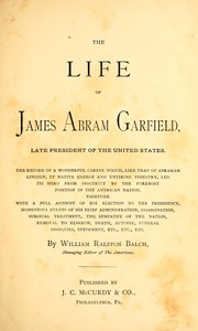 Life of James Abram Garfield, late President of the United States by Balch, William Ralston