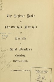 Cover of: The register booke of christeninges, marriages and burialls in Saint Dunstan's, Canterbury, 1559-1800