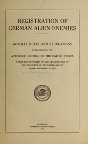 Cover of: Registration of German alien enemies by United States. Dept. of Justice.