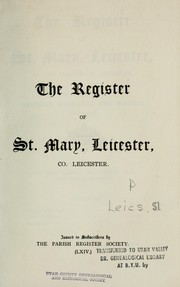 Cover of: The registry of St. Mary, Leicester, in the county of Leicester  by Leicester (England). St. Mary's Parish