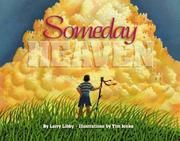 Cover of: Someday Heaven (Children/youth) by Larry Libby