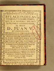 Cover of: Relacion de las exequias, y funebre pompa, que a la memoria del muy alto, y muy poderoso señor, el señor D. Juan V. el Fidelissimo, Rey de Portugal, y de los Algarbes: mando erigir en esta capital de los Reyes el dia 8. de febrero de 1752. el Ecmo. señor don Joseph Manso de Velasco, cavallero del Orden de Sant-Iago conde de Super-Unda, gentìl hombre de la camara de S.M. (que Dios guarde) theniente general de los reales exercitos, virrey governador, y capitàn general de estos reynos de el Perù