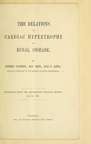 The relations of cardiac hypertrophy to renal disease by Saundby, Robert