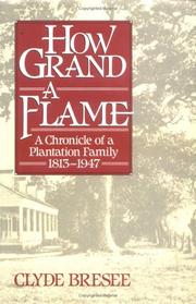 Cover of: How grand a flame: a chronicle of a plantation family, 1813-1947