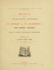 Cover of: Reliques of the Anglo-Saxon churches of St. Bridget and St. Hildeburga, West Kirkby, Cheshire with some of their sepulchral monuments ...