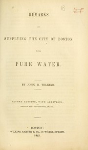 Cover of: Remarks on supplying the city of Boston with pure water. by Wilkins, John H.