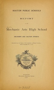 Report of the Mechanic Arts High School ... by Boston. Mechanic arts high school