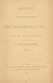 Cover of: Report of the military services of Gen. David Hunter, U.S.A. by Hunter, David