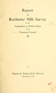 Cover of: Report of Rochester milk survey by Rochester (N.Y.). Common Council. Committee on Public Safety., Rochester (N.Y.). Common Council. Committee on Public Safety.