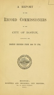 Cover of: A report of the record commissioners of the city of Boston containing the Boston records from 1660 to 1701 by Boston (Mass.). Record Commissioners