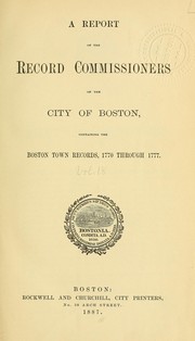 Cover of: A report of the Record Commissioners of the City of Boston containing the Boston town records, 1770 through 1777
