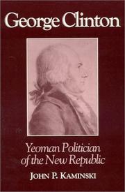 Cover of: George Clinton: yeoman politician of the new republic