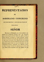 Cover of: Representacion al Soberano Congreso: con documentos y adicciones para su esclarecimiento