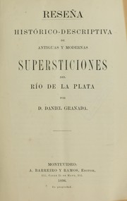 Cover of: Reseña histórico-descriptiva de antiguas y modernas supersticiones del Río de la Plata by Daniel Granada