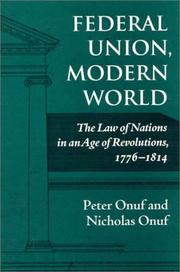 Cover of: Federal Union, Modern World: The Law of Nations in an Age of Revolutions, 1776-1814