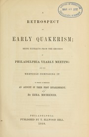 Cover of: A retrospect of early Quakerism, being extracts from the records of Philadelphia Yearly Meeting and the meetings composing it by Ezra Michener