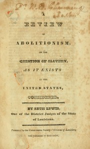Cover of: A review of abolitionism: or The question of slavery, as it exists in the United States, considered
