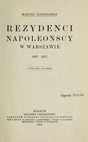 Rezydenci napoleoscy w Warszawie 1807-1813 by Handelsman, Marceli