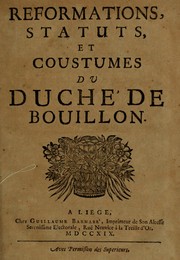Cover of: Réformations, statuts et coustumes du duché de Bouillon by Bouillon (Duché)
