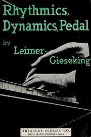 Cover of: Rhythmics, dynamics, pedal and other problems of piano playing by Karl Leimer