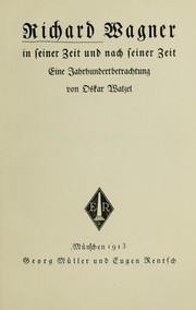 Richard Wagner in seiner Zeit und nach seiner Zeit by Oskar F. Walzel