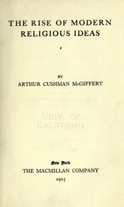 Cover of: The rise of modern religious ideas by Arthur Cushman McGiffert