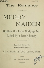 Cover of: The romance of Merry Maiden: or, How the farm mortgage was lifted by a Jersey beauty