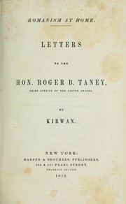 Cover of: Romanism at home: letters to the Hon. Roger B. Taney