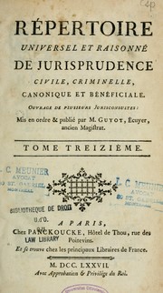 Cover of: Répertoire universel et raisonné de jurisprudence civile, criminelle, canonique et bénéficiale: ouvrage de plusieurs jurisconsultes