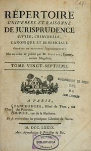 Cover of: Répertoire universel et raisonné de jurisprudence civile, criminelle, canonique et bénéficiale: ouvrage de plusieurs jurisconsultes
