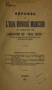 Cover of: Réponse de l'Hon. Honoré Mercier au pamphlet de l'Association des "Equal Rights" contre la majorité des habitants de la Province de Québec