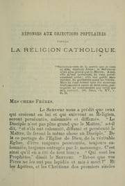 Cover of: Réponses aux objections populaires contre la religion catholique: conférence donnée à la Cathédrale d'Ottawa