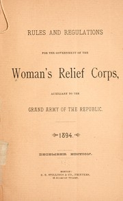 Cover of: Rules and regulations for the government of the Woman's relief corps