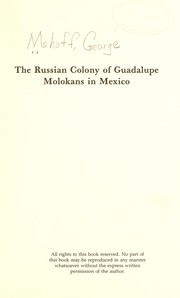The Russian colony of Guadalupe Molokans in Mexico by George Mohoff