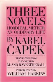 Cover of: Three novels: Hordubal ; Meteor ; An ordinary life