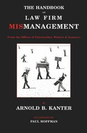 The handbook of law firm mismanagement by Kanter, Arnold B.
