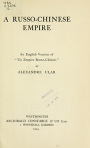 Cover of: A Russo-Chinese empire: an English version of "Un empire russo-chinois"