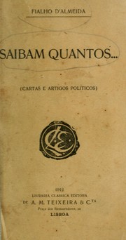 Cover of: Saibam quantos (cartas e artigos politicos) by Fialho de Almeida