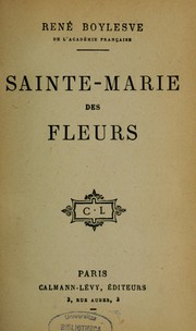 Cover of: Sainte-Marie des fleurs by René Boylesve