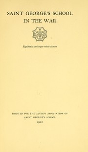 Cover of: Saint George's School in the war. by St. George's school, Middletown, R.I. Alumni Association., St. George's school, Middletown, R.I. Alumni Association.