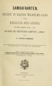 Cover of: Samoafahrten: Reisen in Kaiser Wilhelms-Land und Englisch-Neu-Guinea in den Jahren 1884 u. 1885 an Bord des deutschen Dampfers "Samoa."  Mit 85 Abbildungen nach Originalskizzen von Dr. Finsch, gezeichnet von M. Hoffmann und A. von Roessler, und 6 Kartenskizzen. Hierzu ein einzeln käuflicher "Ethnologischer Atlas, Typen aus der Steinzeit Neu-Guineas."