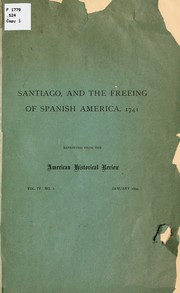 Cover of: Santiago, and the freeing of Spanish America, 1741 ... | 