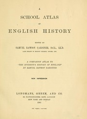 Cover of: A school atlas of English history by Gardiner, Samuel Rawson