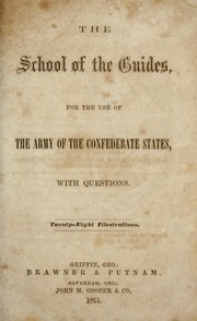 Cover of: The school of the guides: for the use of the Army of the Confederate States, with questions