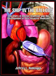 Cover of: The Ship in the Balloon: The Story of Boston Scientific and the Development of Less-Invasive Medicine